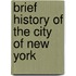 Brief History of the City of New York