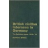 British Civilian Internees in Germany door Matthew Stibbe