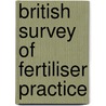British Survey Of Fertiliser Practice door etc.