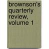 Brownson's Quarterly Review, Volume 1 door Orestes Augustus Brownson