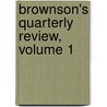 Brownson's Quarterly Review, Volume 1 by Orestes Augustus Brownson