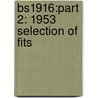 Bs1916:Part 2: 1953 Selection Of Fits door Onbekend