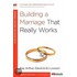 Building A Marriage That Really Works