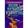 Building a Partnership with Your Boss door Jerry Wisinski