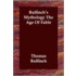 Bulfinch's Mythology The Age Of Fable