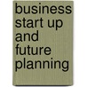 Business Start Up And Future Planning door Gordon Clark