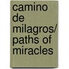 Camino de Milagros/ Paths of Miracles by Samuel Rodriguez