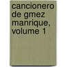 Cancionero de Gmez Manrique, Volume 1 by Unknown