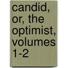 Candid, Or, the Optimist, Volumes 1-2 door Francois Voltaire