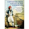 Captain Bucko's Galley Slave Cookbook by Roger Paul Huff