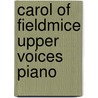 Carol Of Fieldmice Upper Voices Piano door Philip Ledger