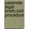 Casenote Legal Briefs Civil Procedure by Unknown