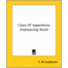Cases Of Apparitions Announcing Death door Charles W. Leadbeater