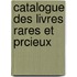 Catalogue Des Livres Rares Et Prcieux