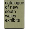 Catalogue Of New South Wales Exhibits door Onbekend