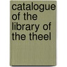 Catalogue Of The Library Of The Theel door Library Andover Theolog