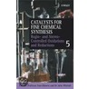 Catalysts For Fine Chemical Synthesis door Stanley M. Roberts