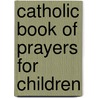 Catholic Book of Prayers for Children by Jude Winkler