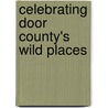 Celebrating Door County's Wild Places door Ridges Sanctuary