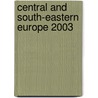 Central and South-Eastern Europe 2003 door Eur