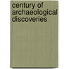 Century Of Archaeological Discoveries door Adolf Theodor Friedrich Michaelis