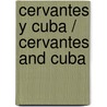 Cervantes y Cuba / Cervantes and Cuba by Alberto Rodriguez