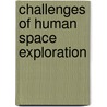 Challenges of Human Space Exploration door Marsha Freeman