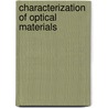 Characterization Of Optical Materials door Gregory J. Exharos