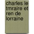 Charles Le Tmraire Et Ren de Lorraine