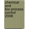 Chemical And Bio-Process Control 2008 by M. Nazmul Karim
