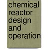 Chemical Reactor Design And Operation door W.P. Swaaij