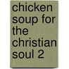 Chicken Soup for the Christian Soul 2 door Mark Victor Hansen