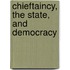 Chieftaincy, the State, and Democracy