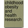 Childhood Obesity And Health Research door Richard K. Flamenbaum