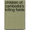 Children of Cambodia's Killing Fields door Dith Pran