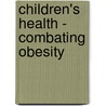 Children's Health - Combating Obesity door Nicolette Heaton Harris