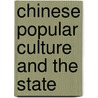 Chinese Popular Culture and the State door Jing Wang