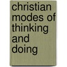 Christian Modes of Thinking and Doing door John Pring