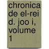 Chronica de El-Rei D. Joo I, Volume 1 door Ferno Lopes