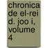 Chronica de El-Rei D. Joo I, Volume 4