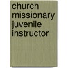 Church Missionary Juvenile Instructor door Onbekend