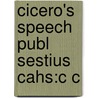 Cicero's Speech Publ Sestius Cahs:c C door Publius Sestius