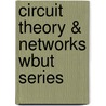 Circuit Theory & Networks Wbut Series door Onbekend