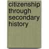 Citizenship Through Secondary History door Robert Phillips