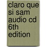 Claro Que Si Sam Audio Cd 6th Edition door Debbie Rusch