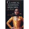 Classical Audition Speeches For Women by Jean Marlow