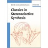 Classics In Stereoselective Synthesis by Lisbet Kvaerno