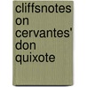 CliffsNotes on Cervantes' Don Quixote door Miguel de Cervantes Y. Saavedra