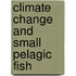 Climate Change and Small Pelagic Fish