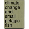 Climate Change and Small Pelagic Fish by Yoshioki Oozeki